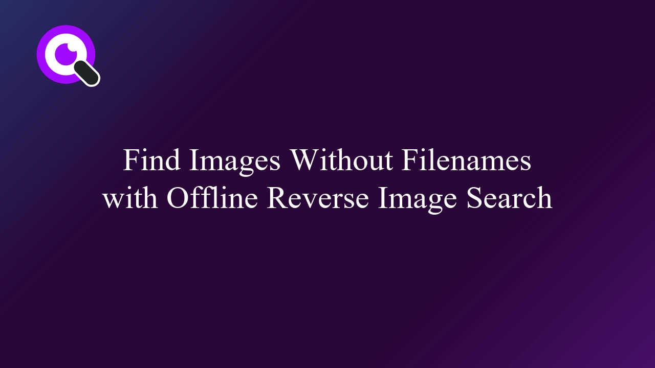 Find Images Without Filenames with Offline Reverse Image Search