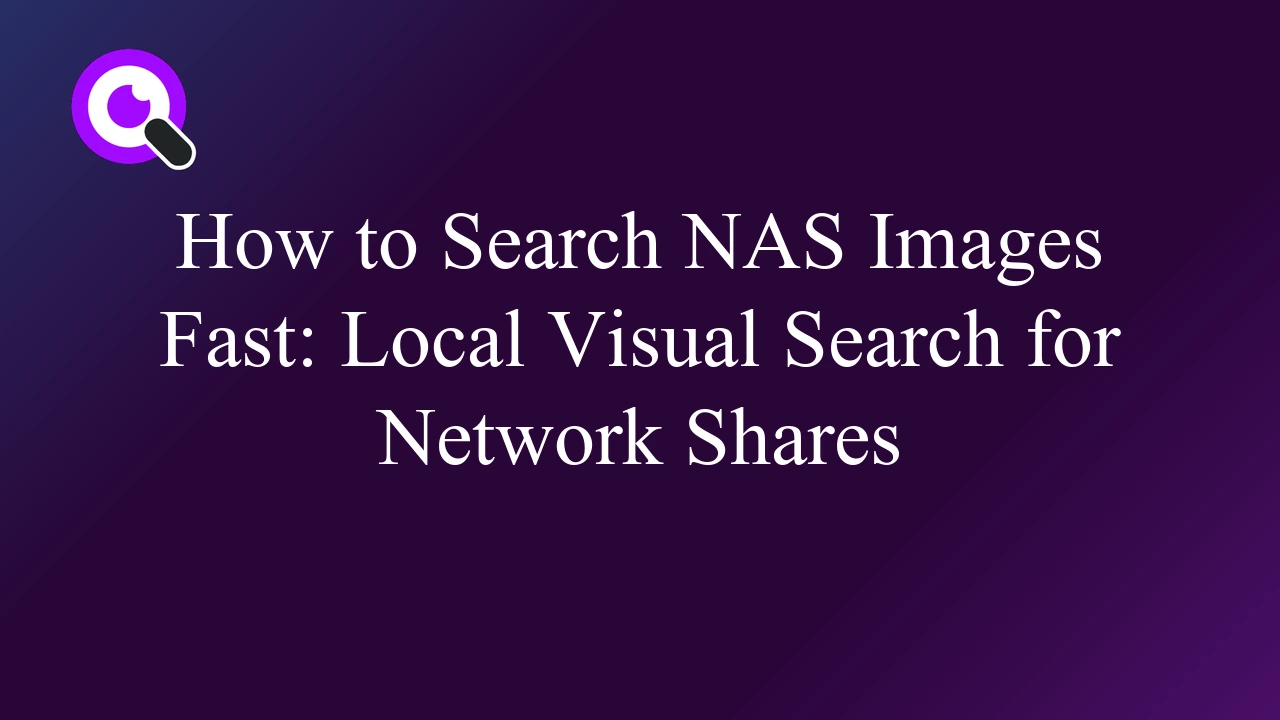 How to Search NAS Images Fast: Local Visual Search for Network Shares