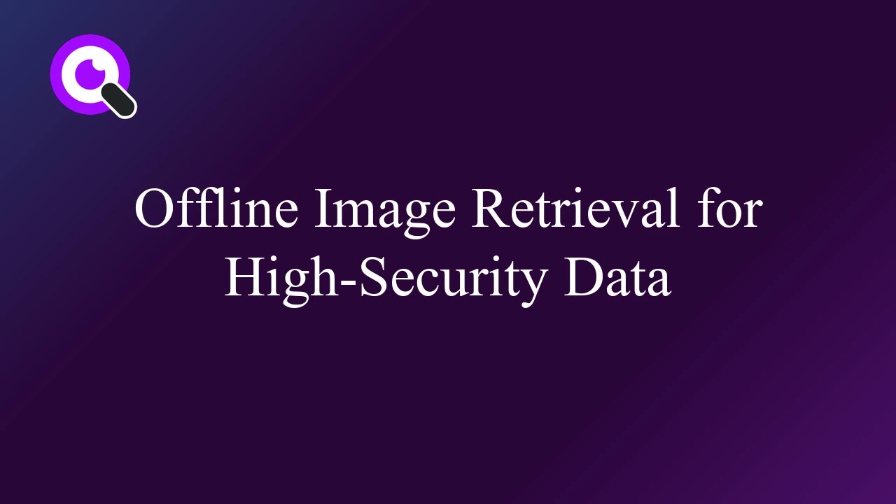 Offline Image Retrieval for High-Security Data