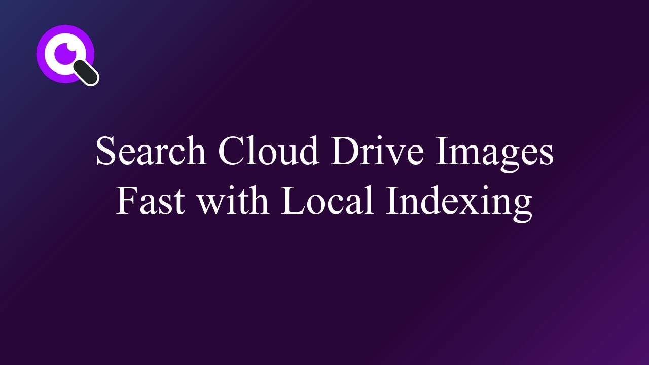 Search Cloud Drive Images Fast with Local Indexing