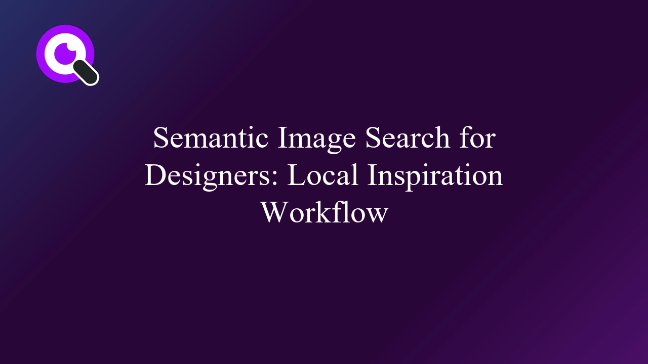 Semantic Image Search for Designers: Local Inspiration Workflow