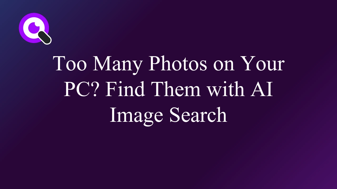 Too Many Photos on Your PC? Find Them with AI Image Search